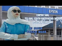 Sedari awal udah jelas kelolosan ditentukan oleh passing grade. Contoh Soal Cerita Matematika Dasar Pt Epson Cikarang Youtube