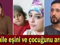 Hamile eşini ve 5 yaşındaki çocuğunu arıyor!