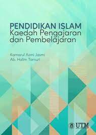 Pendekatan dan kaedah pengajaran dan pembelajaran (p&p) sentiasa berubah. Pendidikan Islam Kaedah Pengajaran Dan Pembelajaran Penerbit Utm Press