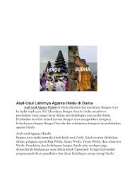 Agama buddha menjelaskan bahwa sebenarnya bumi pernah rusak atau biasa dikenal dengan kiamat. Asal Usul Masuknya Agama Hindu Buddh Ke Indonesia Docx