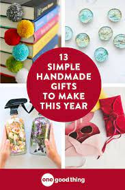 13 Of The Best Simple Handmade Gifts To Make This Year Diy Holiday Gifts Easy Handmade Gifts Diy Gifts Cheap