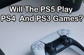 Will Ps5 Play Ps4 And Ps3 Games