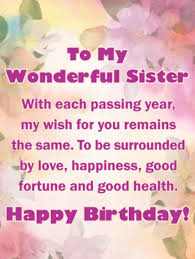 Happy Birthday Wishes For Elder Sister Quotes In Malayalam To My Wonderful Sister With Each Passing Year My Wish For You Remains T Birthday Greetings For Sister Happy Birthday Wishes Cards Happy Birthday Wishes Sister