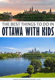 The Best Things To Do In Ottawa With Kids By A Local Ontario Travel Canada Travel Travel