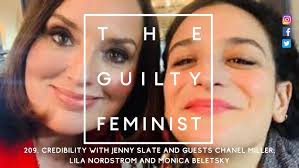 209. Credibility with Jenny Slate and guests Chanel Miller, Lila Nordstrom  and Monica Beletsky