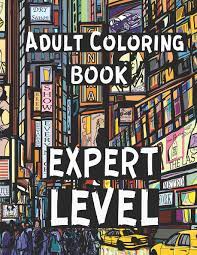 The last coloring books i did were the anatomy coloring book series for medical students , and that was 25 years ago. Amazon Com Adult Coloring Book Expert Level Challenging Coloring Pages For Grownups 9798645288891 Dee Alex Books