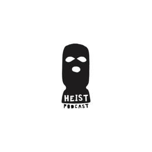 Heist Podcast | Podcast on Spotify