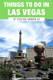 Best Things To Do In Las Vegas If You'Re Under 21, Skipping Casinos -  Business Insider