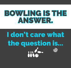 Bowling Is The Answer Bowling Quotes Bowling Bowling Accessories