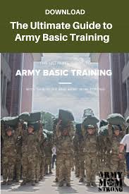 Ultimate Guide To Army Basic Training Army Basic Training Army Training Us Army Basic Training