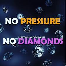 Coal has a lot more in it than just carbon. A Diamond Is A Piece Of Coal Under Pressure If You Are Feeling Pressure Today You Are About To Shine Diamond Quote Success Diamond Quotes Dimonds Diamond