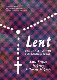 Jesus taught us clearly that there is no resurrection without the cross, and lent is the church's great spiritual journey as she, the bride of christ, joins her divine spouse in his great suffering on our behalf. Lent One Day At A Time For Catholic Teens Mcgrady Katie Prejean Mcgrady Tommy 9781594719080 Amazon Com Books