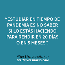 Estudiar En Tiempo De Pandemia Es No Saber Si Lo Estas Haciendo Para Rendir En 20 Dias O En 5 Meses Seruniversitar No Te Rindas Sabias Que Frases Graciosas