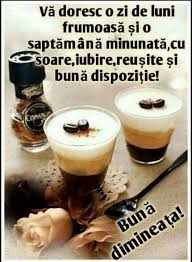 Imagini Pentru Zi De Luni Frumoasa Good Morning Morning Quotes Yummy