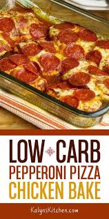 Low Carb Pepperoni Pizza Chicken Bake Recipe Low Carb Chicken Recipes Low Carb Casseroles Food Recipes