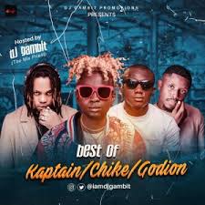 Download Mixtape Dj Gambit Best Of Chike Kaptain And Godion Wikiziki Com