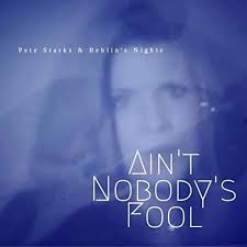 Aint Nobody's Fool by Beblin's Nights & Pete Starks