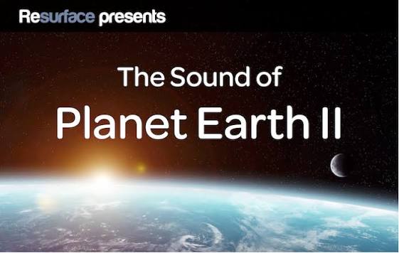 The Sound of Planet Earth II - Resurface