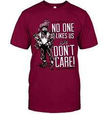 Philly No One Likes Us And We Don T Care Shirt Eagles No One Likes Us Chant Sons Of Ben Chants Lyrics Were From Philly No One Li Mens Tops Shirts Don T
