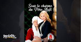 Sous le charme du père noël. Sous Le Charme Du Pere Noel En Streaming Molotov Tv