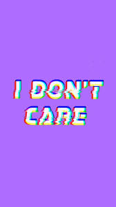 I Don T Care In 2020 Iphone Wallpaper Tumblr Aesthetic Purple Wallpaper Phone Purple Wallpaper