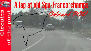 If you'd like to view and comment on this discussion, it can be found here. Old Spa Francorchamps Onboard Pov With Circuit Map Youtube