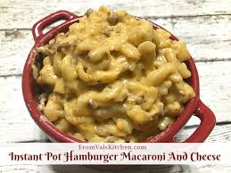 Bake 1 hour at 350~. Instant Pot Hamburger Macaroni And Cheese Recipe Mom Knows It All From Val S Kitchen