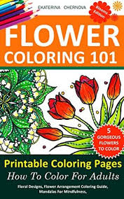 Top angebote für küche & haushalt.kostenlose lieferung möglich Flower Coloring 5 Printable Coloring Pages And How To Color For Adults Floral Designs Flower Arrangement Coloring Guide Mandalas For Mindfulness Color With Colored Pencils And More Book 2 By Ekaterina Chernova
