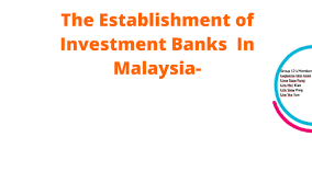 But do you know which ones are considered the best among the rest? The Establishment Of Investment Banks In Malaysia By Louis Lim