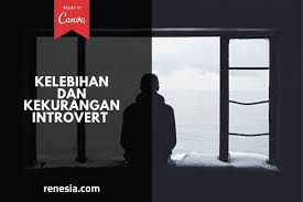 Check spelling or type a new query. 10 Kelebihan Dan Kekurangan Introvert Yang Perlu Kamu Tau