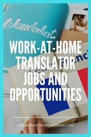 Work At Home Translator Jobs And Opportunities Working From Home Job Work From Home Moms
