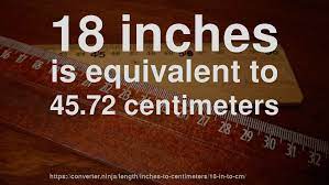 15 in = 15 × 2.54 cm = 38.1 cm. 18 In To Cm How Long Is 18 Inches In Centimeters Convert