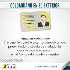 ¡por una colombia más honesta! Cancilleria Colombia Auf Twitter Recuerde Que Usted Previamente Debio Inscribir Su Cedula Ante Consulado Colombiano Para Poder Ejercer Su Derecho Al Voto Yovotoenelexterior Mas Informacion En Https T Co Xtglruqz7k Eleccionescolombia Https T