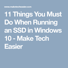 12 Things You Must Do When Running A Solid State Drive In Windows 7 You Must Windows Ssd