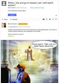 Funny-Yahoo-When_i-die_and_go_to_heaven_can_i_still_watch_anime.jpg via Relatably.com
