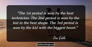 Explore our collection of motivational and famous quotes by authors you know and love. 58 Inspiring Quotes By Dan Gable That Will Teach You The Gamesmanship