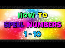 Spell Numbers 1 10 Learn To Spell Numbers With This Fun Song Kindergarten Spelling Words Youtube