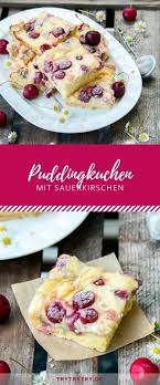 Der Puddingkuchen Mit Sauerkirschen Ist Der Perfekte Sommerkuchen Du Kannst Ihn Mit Frischen Kirschen Oder Kirschen Aus Dem Pudding Kuchen Essen Sommer Kuchen