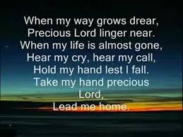 Take My Hand Precious Lord Praise Songs Funeral Songs Inspirational Music