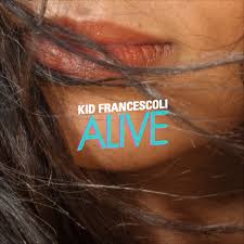 Kid Francescoli Alive Lyrics Genius Lyrics