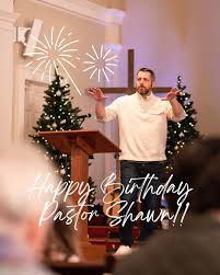 Help us wish Pastor Shawn a very happy birthday! We are so ...