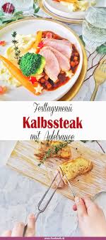 Festliches Kalbssteak Mit Apfelsauce Rezepte Lebensmittel Essen Rezeptideen