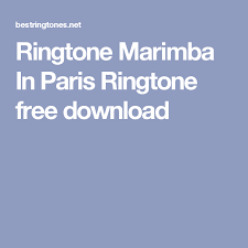 Ringtone Marimba In Paris Ringtone Free Download Free Iphone Free Download Iphone