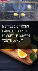 Mettez 2 Citrons Dans Le Four Et Laissez Le Ouvert Toute La Nuit Nuit Citron Citrons Four Mettez Kitchen