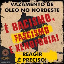 #spanish #xenofobia #no to the xenofobia. Vazamento De Oleo No Nordeste E Racismo Fascismo E Xenofobia Fopir Forum Permanente Pela Igualdade Racial