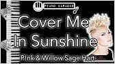 You are my sunshine lyrics: Cover Me In Sunshine Karaoke Version P Nk Willow Sage Hart Karaoke Songs With Lyrics Youtube