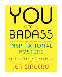 Amazon Com You Are A Badass Inspirational Posters 12 Designs To Display 9780762465217 Jen Sincero Books Inspirational Posters Jen Sincero Inspiration