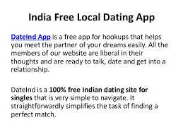 Loveawake founded in 1998 has many options for singles looking for serious. India Free Local Dating App Site