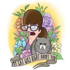 Gayle and her 3 cats are visiting, bob is od'ing on allergy meds and turkey brine as he bastes and cooks, tina wants to wear lipstick, hose and heels and sit at the adults'. Bob S Burgers On Twitter If You Don T Get The Cat S Blessing You Don T Get Me Happy Fanartfriday Courtesy Of Ig Artist Https T Co I2phxczgup Https T Co Exs9rvrqgc