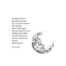 Ancient Love Alison Malee Moon Love Quotes Lovers Quotes Star Quotes